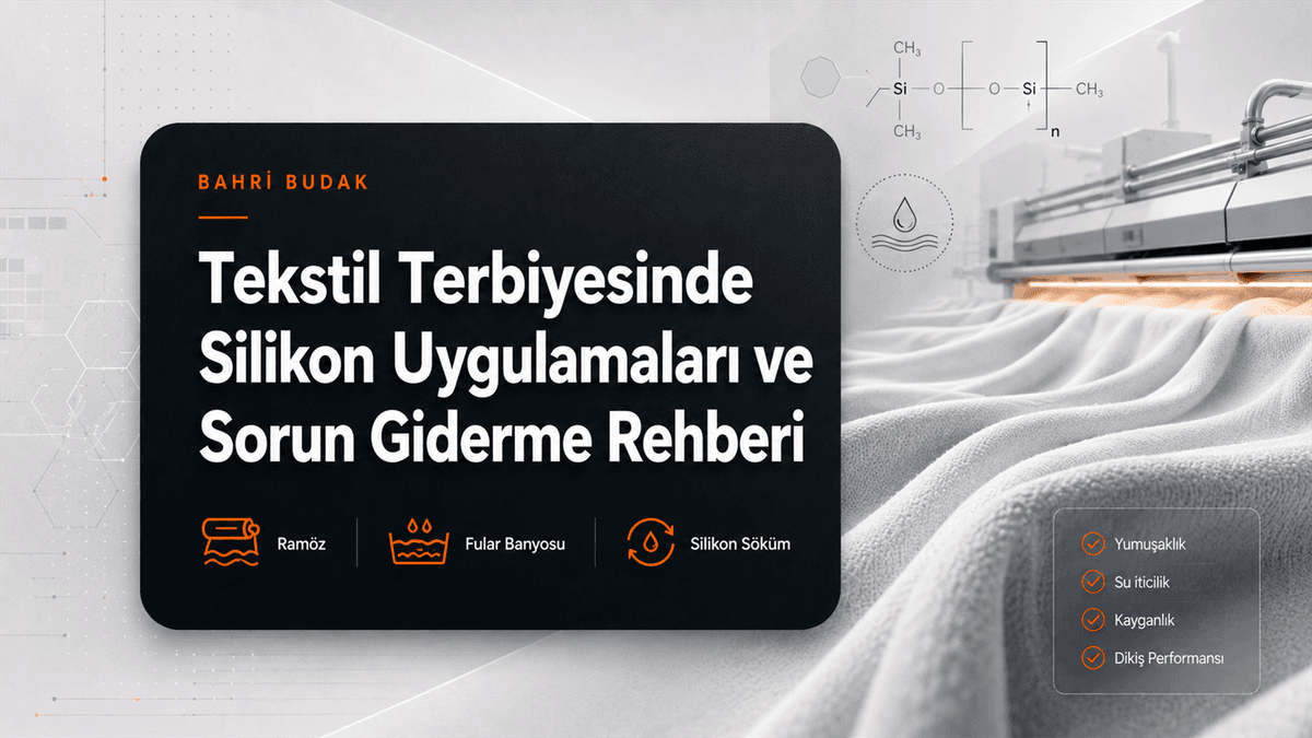 Tekstil Terbiyesinde Silikon Uygulamaları ve Sorun Giderme Rehberi