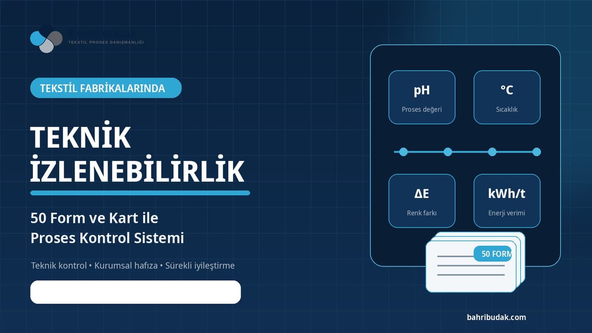 Tekstil Fabrikalarında Teknik İzlenebilirlik: 50 Form ve Kart ile Proses Kontrol Sistemi