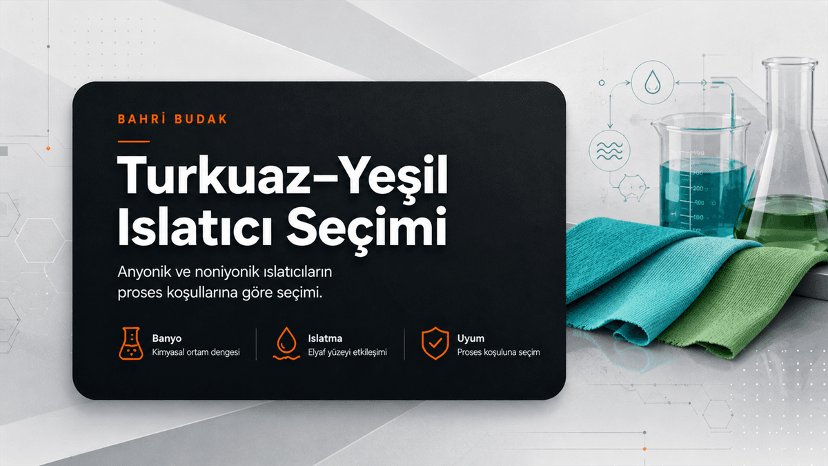 Turkuaz ve Yeşil Reaktif Boyamalarda Anyonik Islatıcı Yerine Noniyonik Islatıcı Kullanılması Hangi Şartlara Bağlıdır?