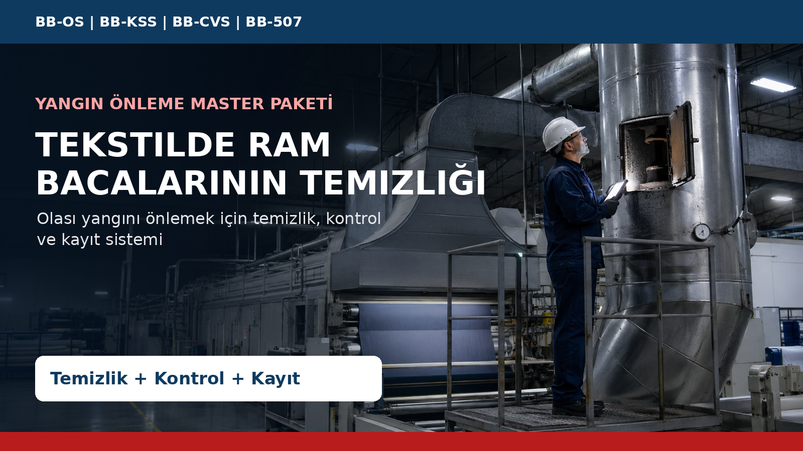 Tekstilde Ram Bacalarının Temizliği ve Yangın Önleme